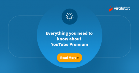 Everything you need to know about YouTube Premium - ViralStat